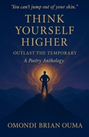 Think Yourself Higher (Transcendence) B0G3TDQ8NK Book Cover