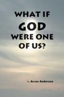 What If God Were One of Us 1588988651 Book Cover