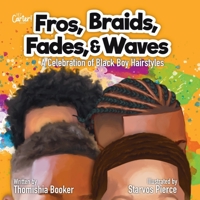 Fros, Braids, Fades, & Waves: A Celebration of Black Boy Hairstyles 1733915982 Book Cover