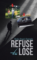 Refuse to Lose 022883497X Book Cover