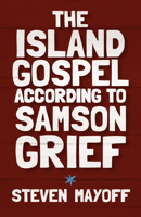 The Island Gospel According to Samson Grief 1989274978 Book Cover
