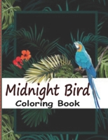 Midnight Bird Coloring Book: Black Background Easy 40+flower and Birds coloring book for adult B09TGGT4NT Book Cover