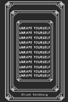 Unrape Yourself: A concise guide for anyone who's been sexually abused and wants to take their life back B08VLMQMC7 Book Cover