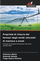 Proprietà di rilascio dei farmaci degli amidi reticolati di manioca e enset 6209652956 Book Cover