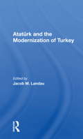 Ataturk and the Modernization of Turkey 0865319863 Book Cover