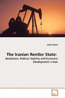 The Iranian Rentier State:: Rentierism, Political Stability and Economic Development in Iran 3639149238 Book Cover