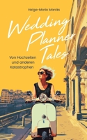 Wedding Planner Tales: Von Hochzeiten und anderen Katastrophen (German Edition) 3769350057 Book Cover