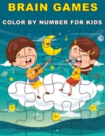 Brain Games Color by Number for Kids: Activity Puzzle Coloring Books for Toddlers and Kids Ages 2, 3, 4 & 5 for Kindergarten & Preschool Prep 1653875518 Book Cover