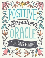 Positive affirmations Oracle coloring book B08975HHW4 Book Cover