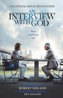 An Interview with God: Official Movie Novelization 1721187723 Book Cover