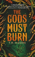The Gods Must Burn 183786599X Book Cover