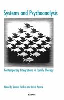 Systems and Psychoanalysis: Contemporary Integrations in Family Therapy 0367327279 Book Cover