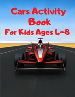 Cars Activity Book For Kids Ages 4-8: Relaxation Coloring Pages for Kids, Adults, Boys, and Car Lovers B08P41XVY7 Book Cover