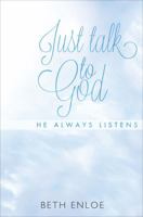 Just Talk To God 1630631469 Book Cover