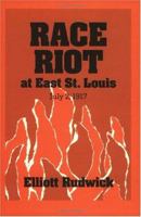 Race Riot at East St. Louis, July 2, 1917 (Blacks in the New World) 0252009517 Book Cover