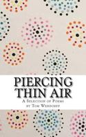 Piercing Thin Air 1537358634 Book Cover