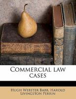 Commercial Law Cases 1359750592 Book Cover