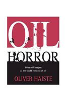 Oil Horror 095598470X Book Cover