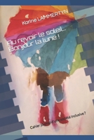 Au revoir le soleil… Bonjour la lune !: Cahier journal d'une société inclusive ? B0B9RR525B Book Cover