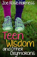 Teen Wisdom and Other Oxymorons 193752812X Book Cover