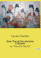 Sun Tse et les anciens Chinois: ou "Tse et Se Ma Fa" (French Edition) B0CWQ2XLY5 Book Cover