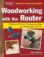 Woodwork with Router (Reader's Digest Woodworking)