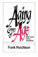 Aging Comes of Age: Older People Finding Themselves 0664251889 Book Cover