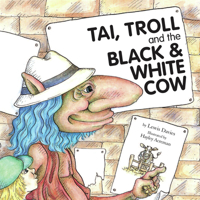 Tai, Troll and the Black & White Cow 190576264X Book Cover