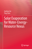 Solar Evaporation for Water-Energy-Resource Nexus 9819538149 Book Cover