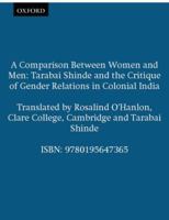A Comparison Between Women and Men : Tarabai Shinde and the Critique of Gender Relations in Colonial India 019564736X Book Cover
