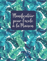 Planificateur pour L'école à la Maison: Planifiez votre École à la Maison, Calendrier Mensuel, Horaires Hebdomadaires, Plans de Leçons Hebdomadaires, ... Recherche de Programme B095GCZTCW Book Cover