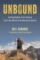 Unbound: Unforgettable True Stories from the World of Endurance Sports 1538189720 Book Cover