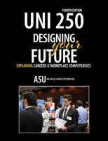 Uni 250 : Designing Your Future: Exploring Careers and Workplace Competencies 1524989940 Book Cover