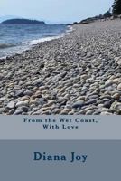 From the Wet Coast, With Love 1532778139 Book Cover