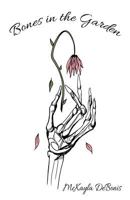 Bones in the Garden 1545351473 Book Cover