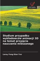 Studium przypadku wykladowców animacji 3D na temat przyjecia nauczania mieszanego (Polish Edition) 6208711770 Book Cover
