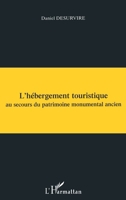 L'HÉBERGEMENT TOURISTIQUE au secours du patrimoine monumenta 2738464904 Book Cover