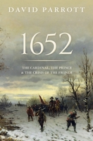 1652: The Cardinal, the Prince, and the Crisis of the 'Fronde' 019879746X Book Cover