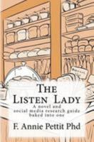 The Listen Lady: A novel and social media research guide baked into one 1466425016 Book Cover