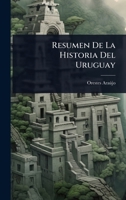 Resumen De La Historia Del Uruguay (Spanish Edition) 1023734583 Book Cover