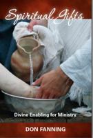 Spiritual Gifts: Divine Enabling for Ministry 0983329079 Book Cover