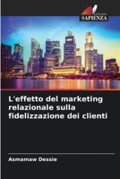L'effetto del marketing relazionale sulla fidelizzazione dei clienti (Italian Edition) 6207568303 Book Cover