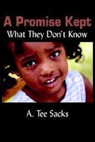 A Promise Kept: What They Don't Know 1418422622 Book Cover