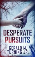 Desperate Pursuits 057882213X Book Cover