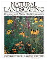 Natural Landscaping: Designing with Native Plant Communities 007016813X Book Cover