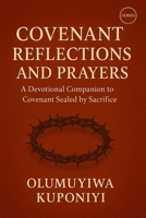 COVENANT REFLECTIONS AND PRAYERS: A Devotional Companion to Covenant Sealed by Sacrifice B0FSK1L5VF Book Cover