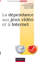 La dépendance aux jeux vidéo et à l'Internet 2100547798 Book Cover