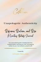 Unapologetic Authenticity: Limiting Beliefs Journal B0F2YVJ7VT Book Cover