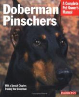 Doberman Pinschers (Complete Pet Owner's Manual) 0764128574 Book Cover