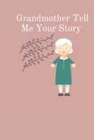 Grandmother Tell Me Your Story :: (Composition Book Journal) 6''x9'' Lined Writing Notebook Journal, 120 Pages 1656480859 Book Cover